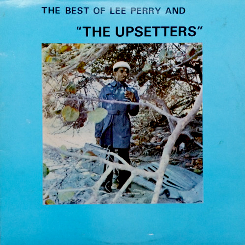 THE BEST OF LEE PERRY AND THE UPSETTERS
